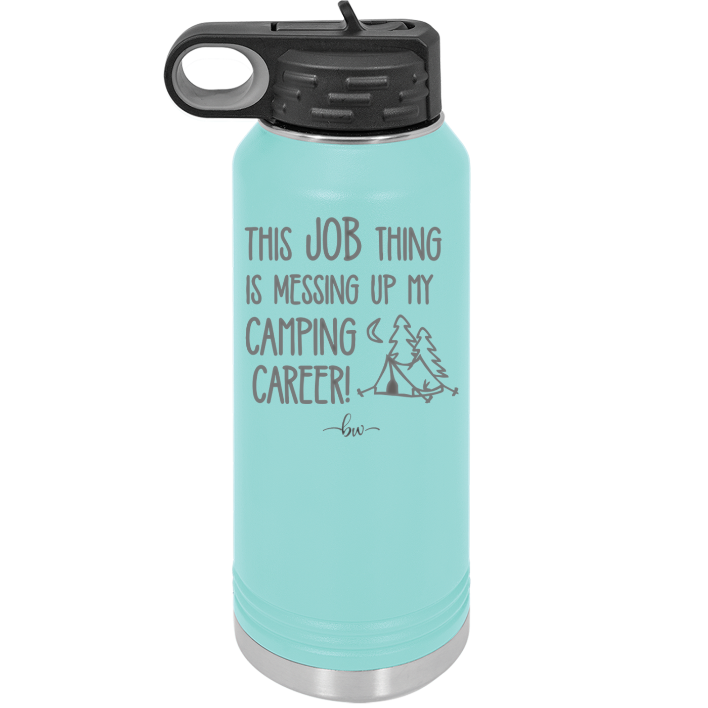 This Job Thing is Messing Up My Camping Career - Laser Engraved Stainless Steel Drinkware - 1564 -