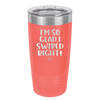 I'm So Glad I Swiped Right - Laser Engraved Stainless Steel Drinkware - 1565 -