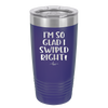 I'm So Glad I Swiped Right - Laser Engraved Stainless Steel Drinkware - 1565 -
