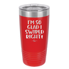 I'm So Glad I Swiped Right - Laser Engraved Stainless Steel Drinkware - 1565 -