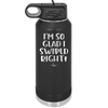 I'm So Glad I Swiped Right - Laser Engraved Stainless Steel Drinkware - 1565 -