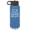 I'm So Glad I Swiped Right - Laser Engraved Stainless Steel Drinkware - 1565 -