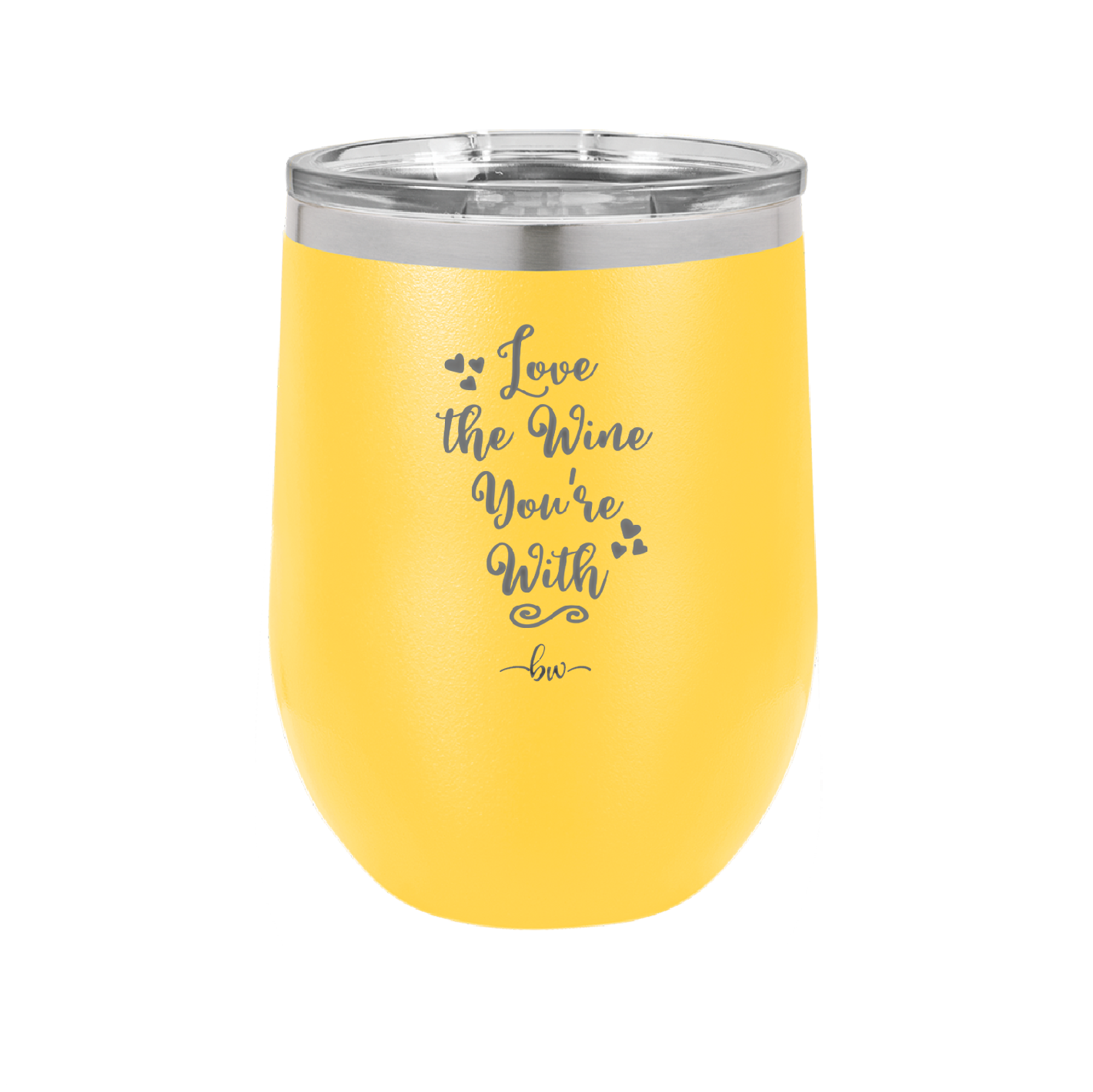 Love the Wine You're With - Laser Engraved Stainless Steel Drinkware - 1568 -