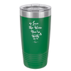 Love the Wine You're With - Laser Engraved Stainless Steel Drinkware - 1568 -