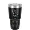 Love the Wine You're With - Laser Engraved Stainless Steel Drinkware - 1568 -