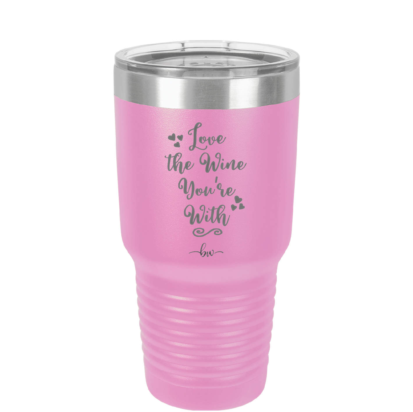 Love the Wine You're With - Laser Engraved Stainless Steel Drinkware - 1568 -