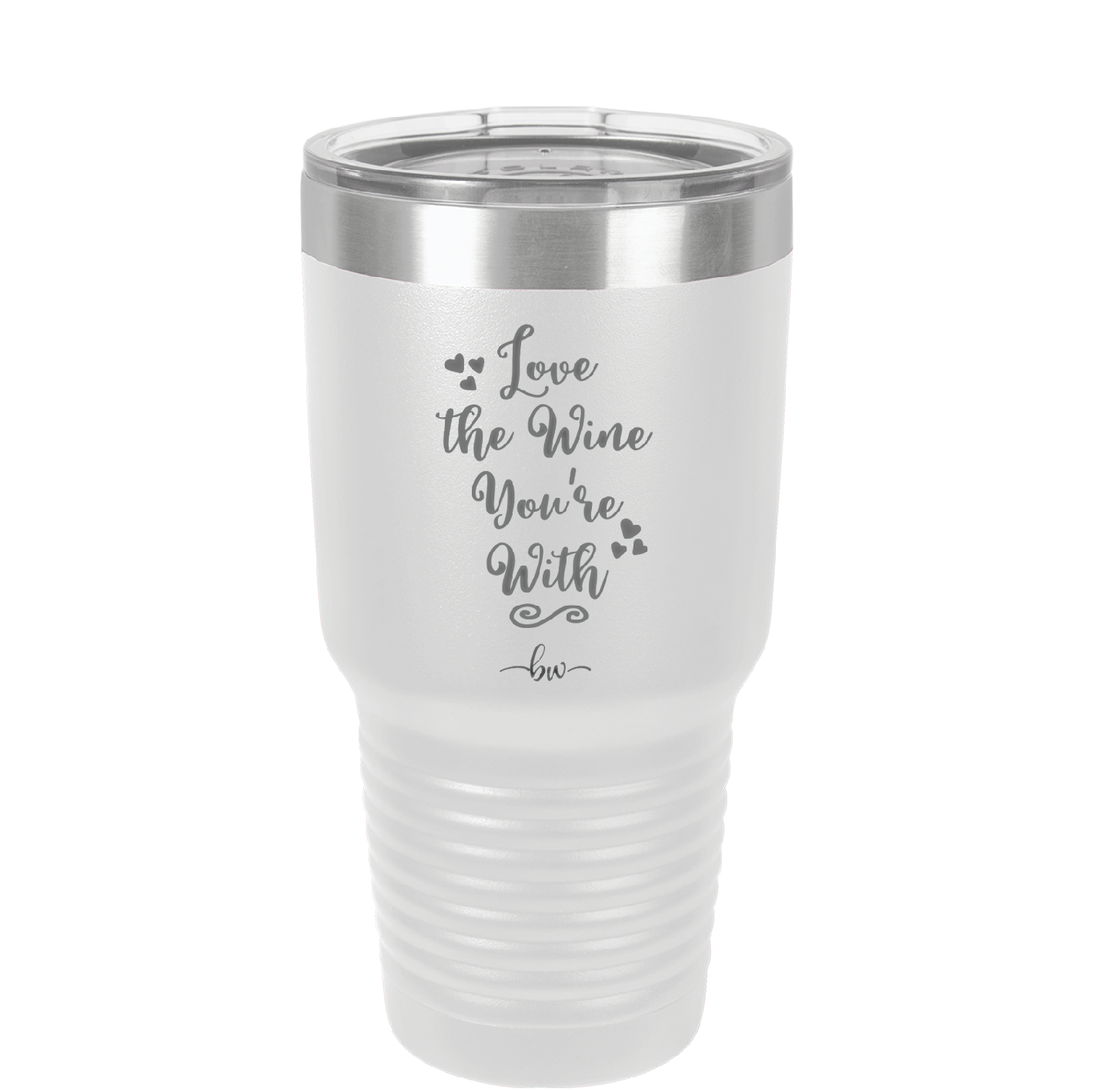 Love the Wine You're With - Laser Engraved Stainless Steel Drinkware - 1568 -