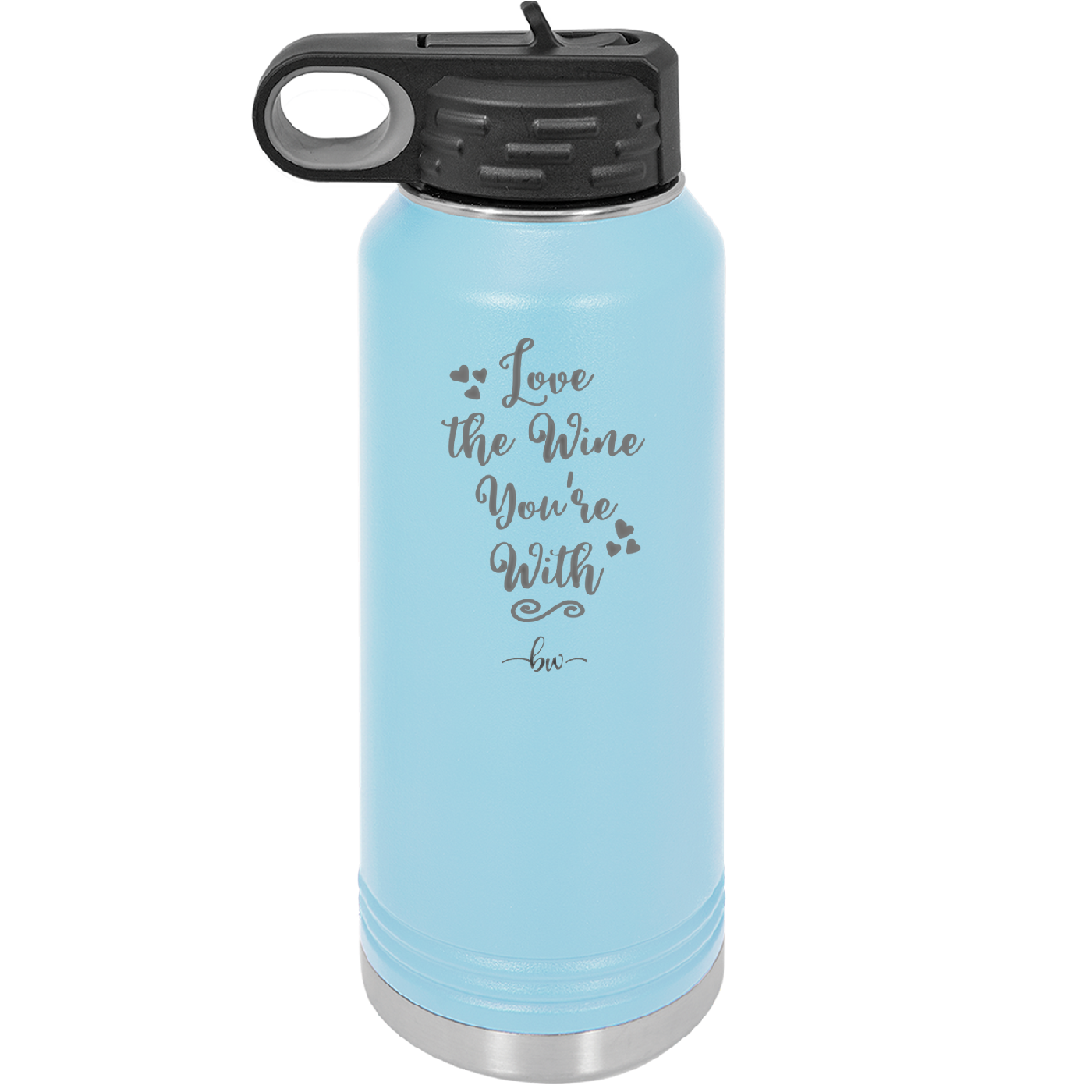 Love the Wine You're With - Laser Engraved Stainless Steel Drinkware - 1568 -
