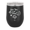 Love You to the Moon and Back - Laser Engraved Stainless Steel Drinkware - 1570 -