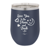 Love You to the Moon and Back - Laser Engraved Stainless Steel Drinkware - 1570 -