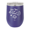 Love You to the Moon and Back - Laser Engraved Stainless Steel Drinkware - 1570 -