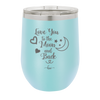 Love You to the Moon and Back - Laser Engraved Stainless Steel Drinkware - 1570 -