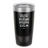 May Your Coffee Be Strong and Your Students Be Calm - Laser Engraved Stainless Steel Drinkware - 1572 -