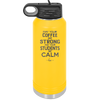 May Your Coffee Be Strong and Your Students Be Calm - Laser Engraved Stainless Steel Drinkware - 1572 -