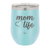 Mom Life with Heart - Laser Engraved Stainless Steel Drinkware - 1573 -