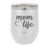 Mom Life with Heart - Laser Engraved Stainless Steel Drinkware - 1573 -