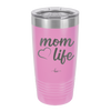 Mom Life with Heart - Laser Engraved Stainless Steel Drinkware - 1573 -