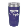 Mom Life with Heart - Laser Engraved Stainless Steel Drinkware - 1573 -