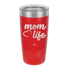 Mom Life with Heart - Laser Engraved Stainless Steel Drinkware - 1573 -