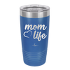 Mom Life with Heart - Laser Engraved Stainless Steel Drinkware - 1573 -