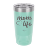 Mom Life with Heart - Laser Engraved Stainless Steel Drinkware - 1573 -