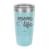 Mom Life with Heart - Laser Engraved Stainless Steel Drinkware - 1573 -