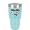Mom Life with Heart - Laser Engraved Stainless Steel Drinkware - 1573 -