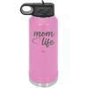 Mom Life with Heart - Laser Engraved Stainless Steel Drinkware - 1573 -