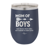 Mom of Boys - Laser Engraved Stainless Steel Drinkware - 1574 -