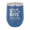 Mom of Boys - Laser Engraved Stainless Steel Drinkware - 1574 -