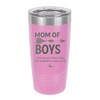 Mom of Boys - Laser Engraved Stainless Steel Drinkware - 1574 -