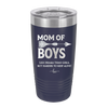 Mom of Boys - Laser Engraved Stainless Steel Drinkware - 1574 -