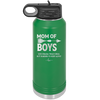 Mom of Boys - Laser Engraved Stainless Steel Drinkware - 1574 -