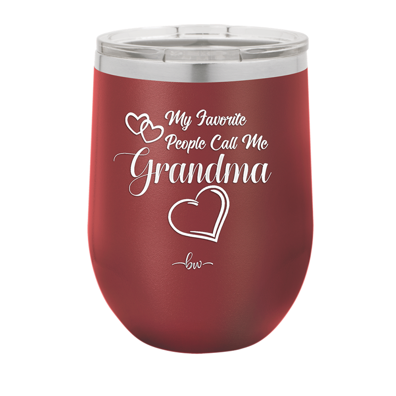 My Favorite People Call Me Grandma - Laser Engraved Stainless Steel Drinkware - 1579 -