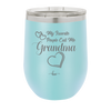 My Favorite People Call Me Grandma - Laser Engraved Stainless Steel Drinkware - 1579 -