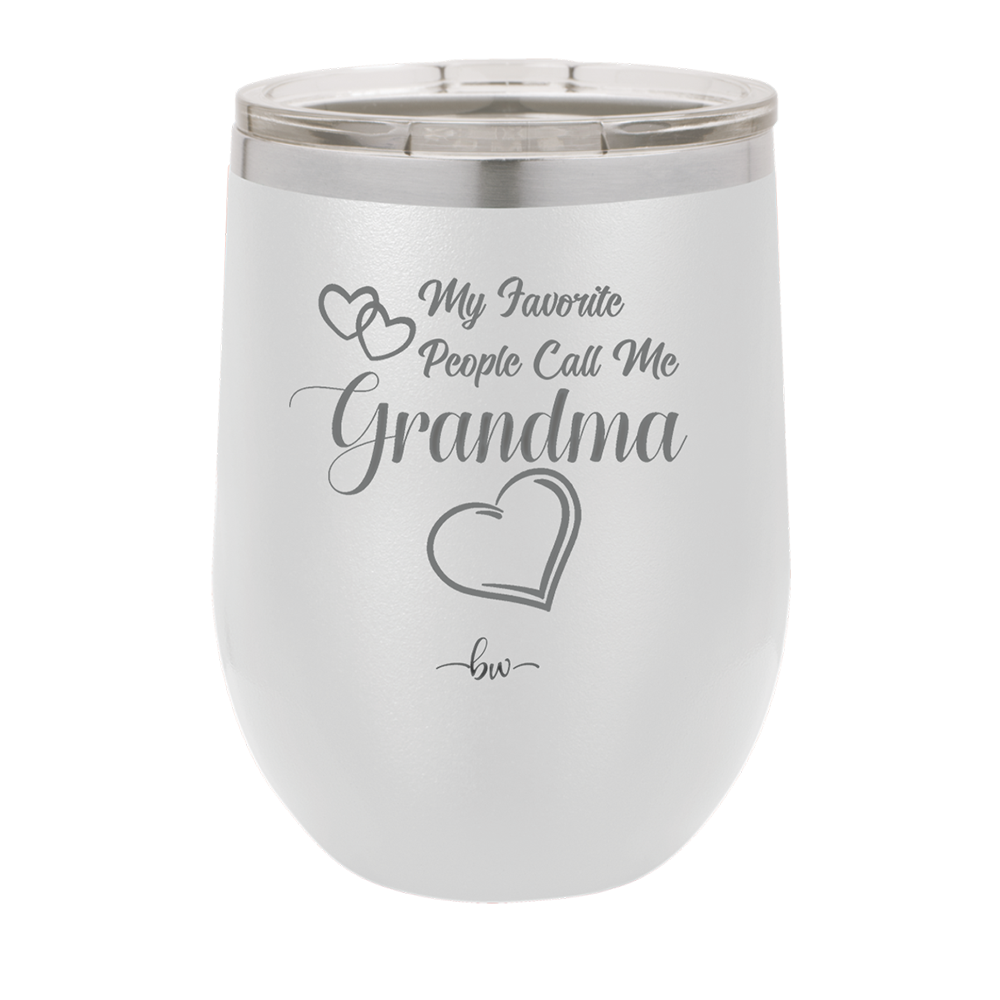 My Favorite People Call Me Grandma - Laser Engraved Stainless Steel Drinkware - 1579 -