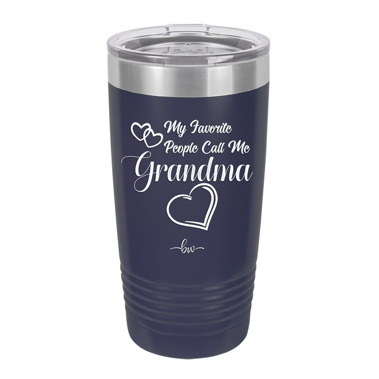 My Favorite People Call Me Grandma - Laser Engraved Stainless Steel Drinkware - 1579 -