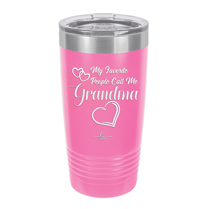 My Favorite People Call Me Grandma - Laser Engraved Stainless Steel Drinkware - 1579 -