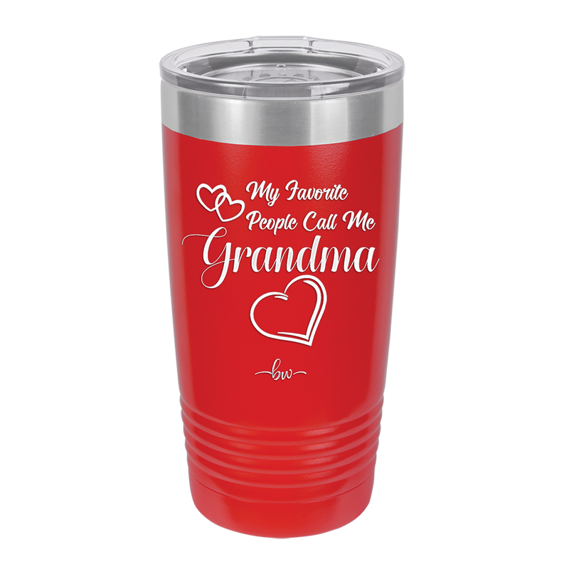 My Favorite People Call Me Grandma - Laser Engraved Stainless Steel Drinkware - 1579 -