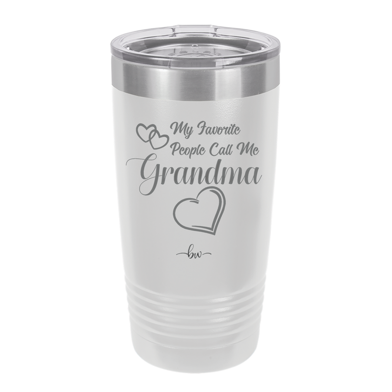 My Favorite People Call Me Grandma - Laser Engraved Stainless Steel Drinkware - 1579 -