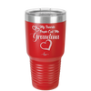 My Favorite People Call Me Grandma - Laser Engraved Stainless Steel Drinkware - 1579 -