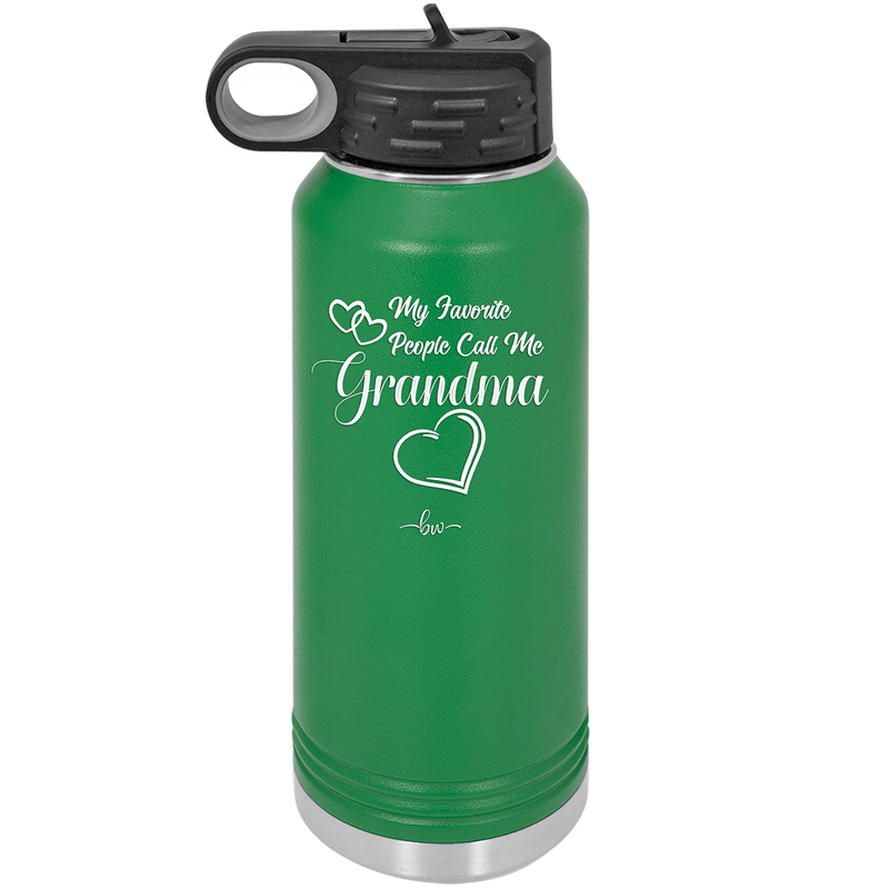 My Favorite People Call Me Grandma - Laser Engraved Stainless Steel Drinkware - 1579 -