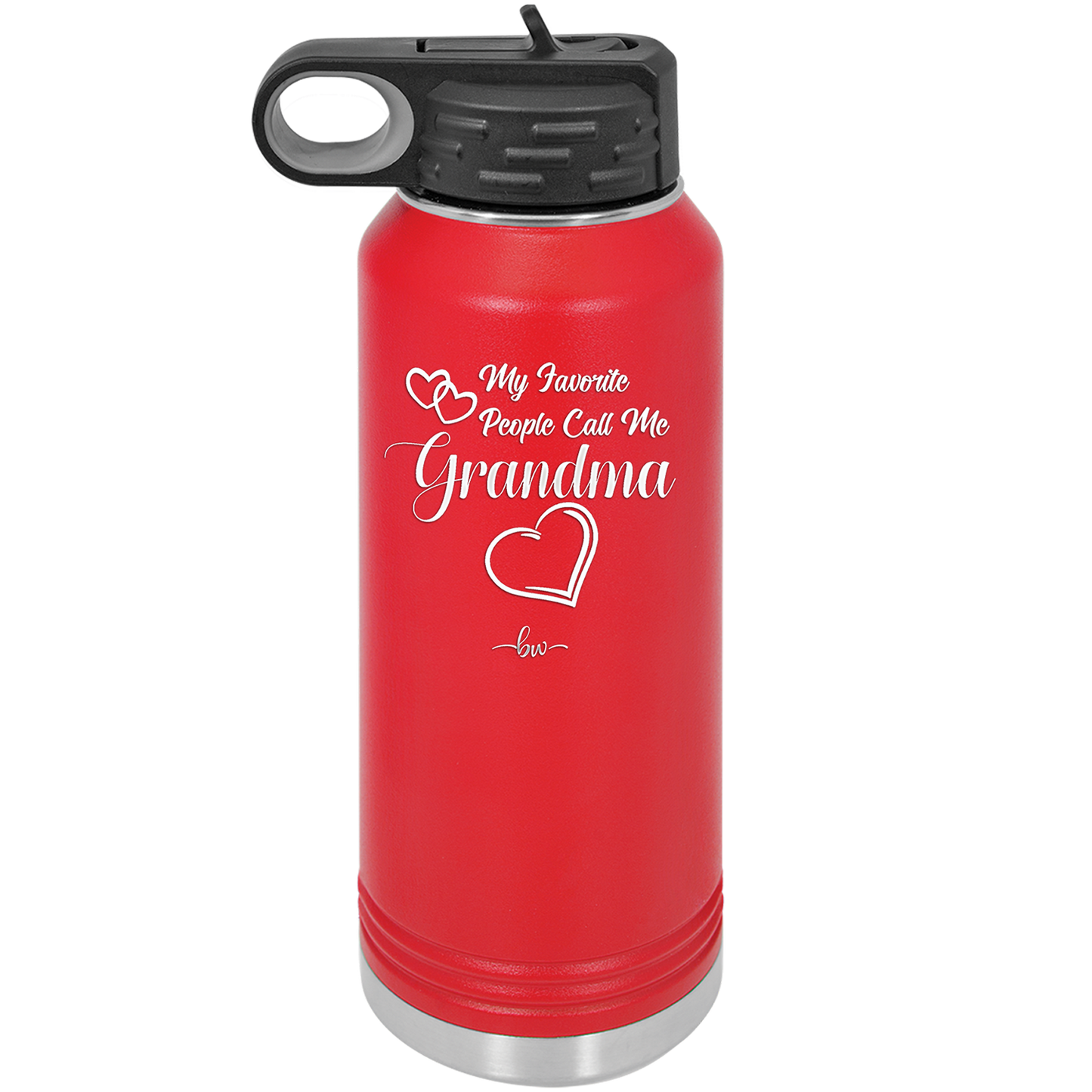 My Favorite People Call Me Grandma - Laser Engraved Stainless Steel Drinkware - 1579 -