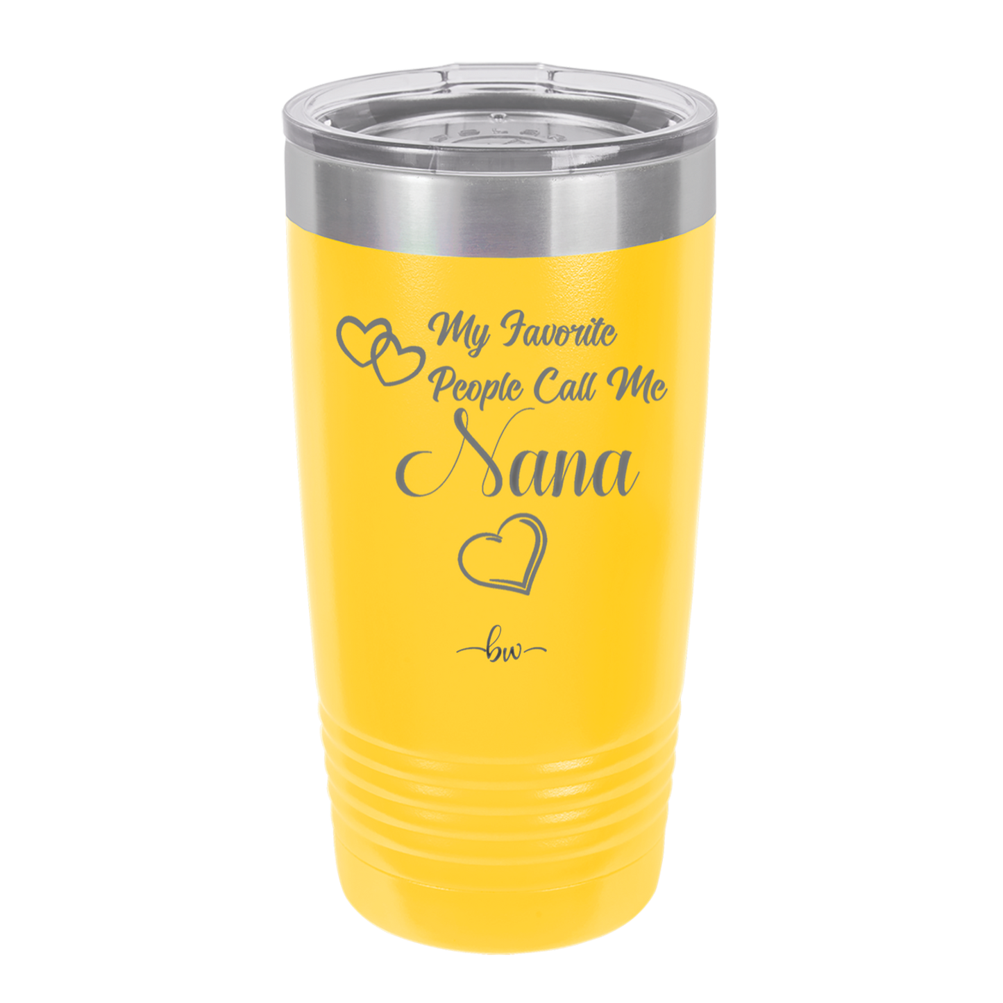 My Favorite People Call Me Nana - Laser Engraved Stainless Steel Drinkware - 1580 -