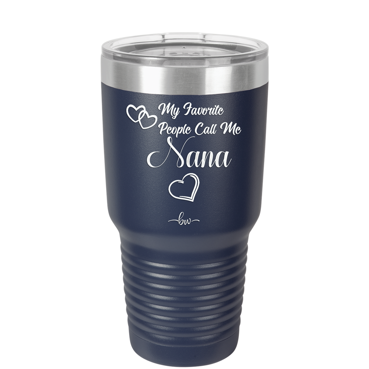 My Favorite People Call Me Nana - Laser Engraved Stainless Steel Drinkware - 1580 -