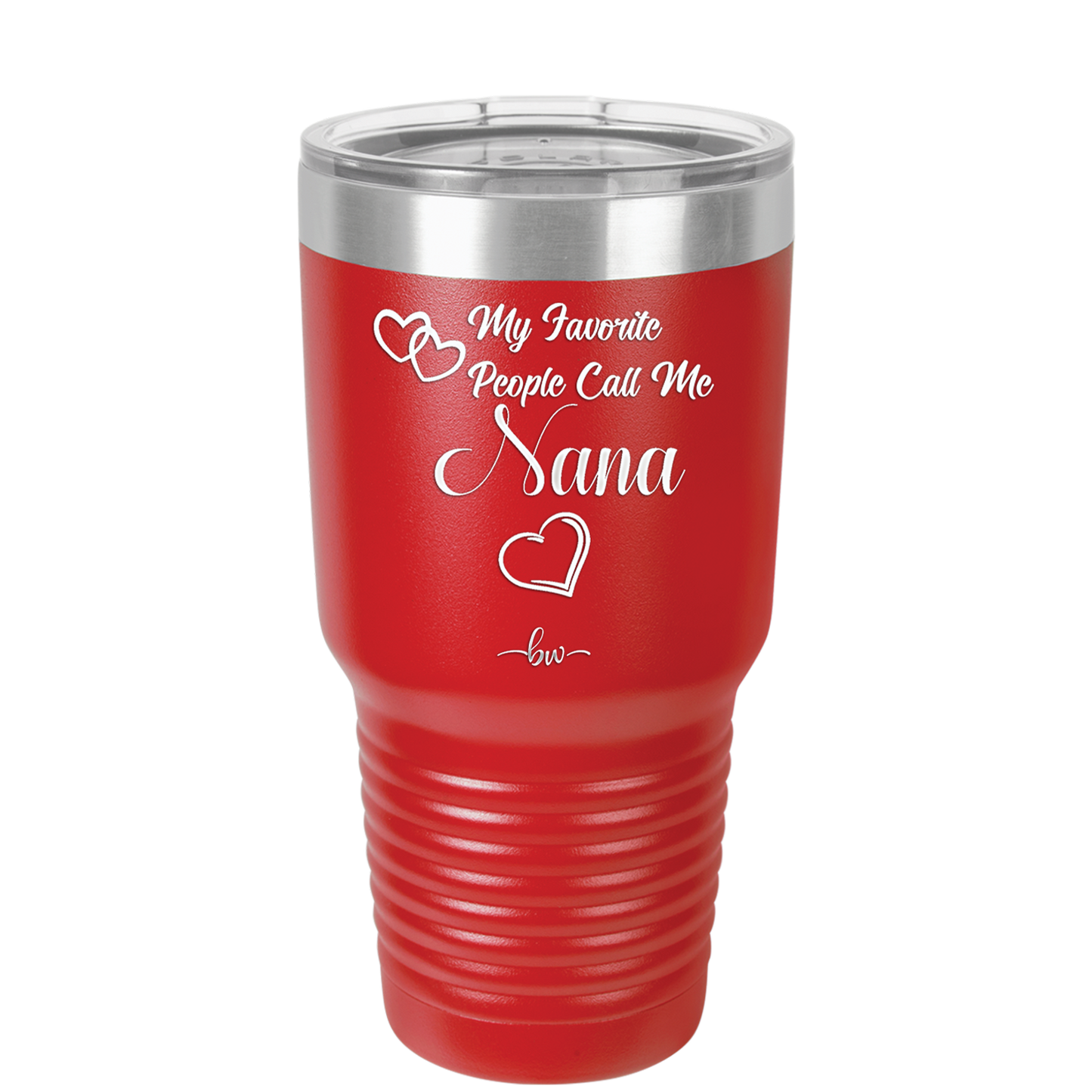 My Favorite People Call Me Nana - Laser Engraved Stainless Steel Drinkware - 1580 -
