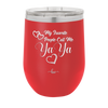 My Favorite People Call Me YaYa - Laser Engraved Stainless Steel Drinkware - 1581 -