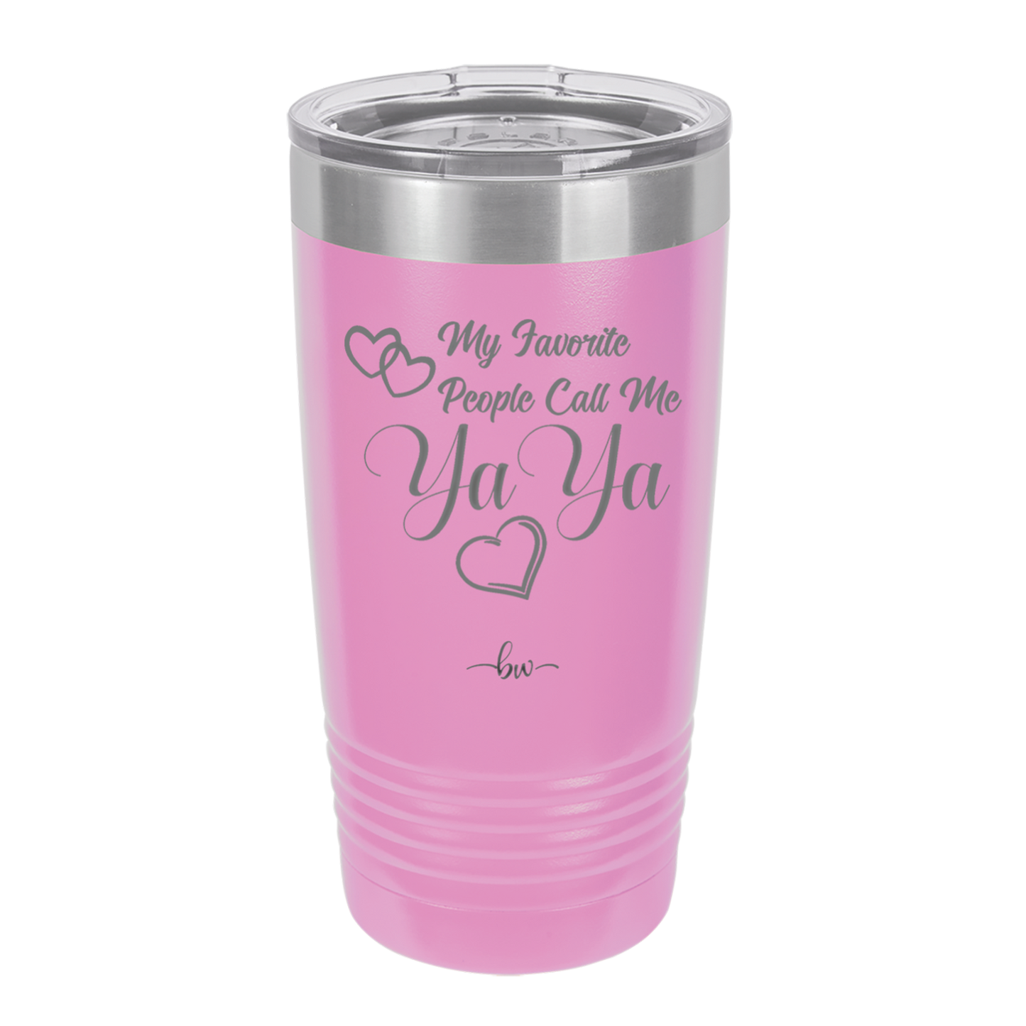 My Favorite People Call Me YaYa - Laser Engraved Stainless Steel Drinkware - 1581 -