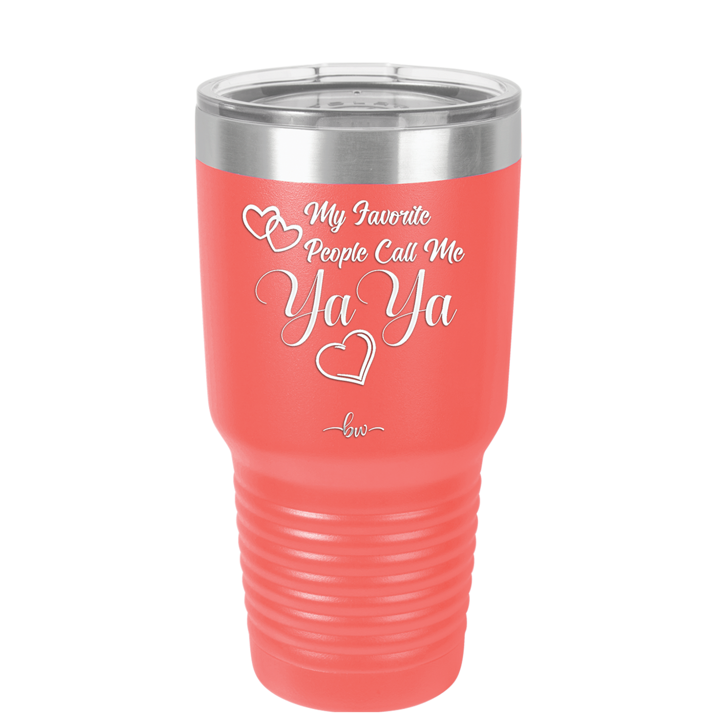 My Favorite People Call Me YaYa - Laser Engraved Stainless Steel Drinkware - 1581 -