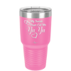 My Favorite People Call Me YaYa - Laser Engraved Stainless Steel Drinkware - 1581 -